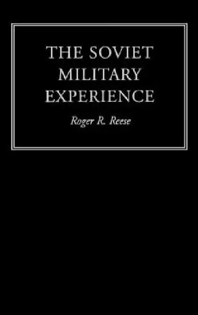 The Soviet Military Experience (English, Roger R. Reese)