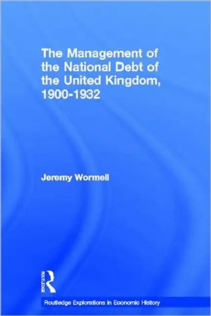 The Management of the National Debt of the United Kingdom 1900-1932 (English, Wormell Jeremy)