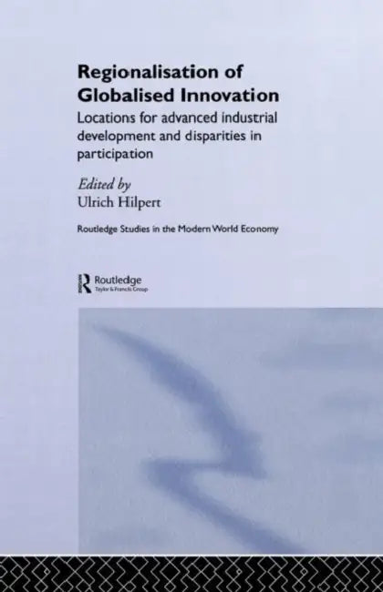 Regionalisation of Globalised Innovation (English, Hilpert Ulrich)