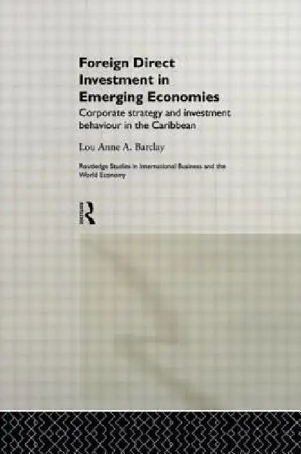Foreign Direct Investment in Emerging Economies (English, Lou Anne a. Barclay)
