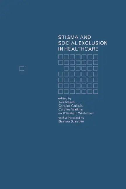 Stigma and Social Exclusion in Healthcare (English, Carlisle Caroline)
