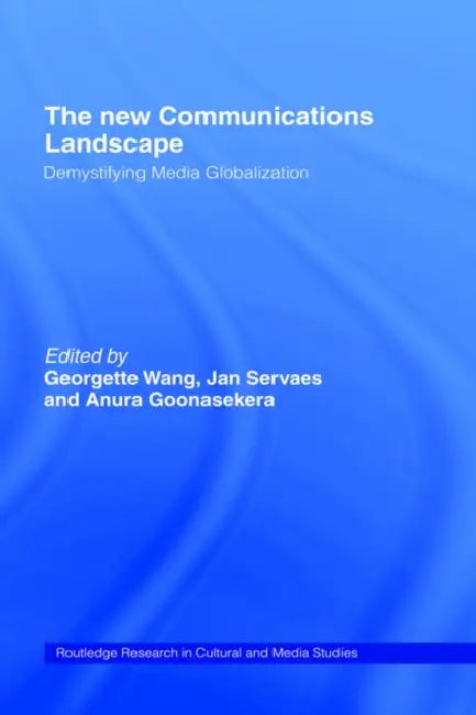 The New Communications Landscape (English, Anura Goonasekera | Jan Servaes | Georgette Wang)