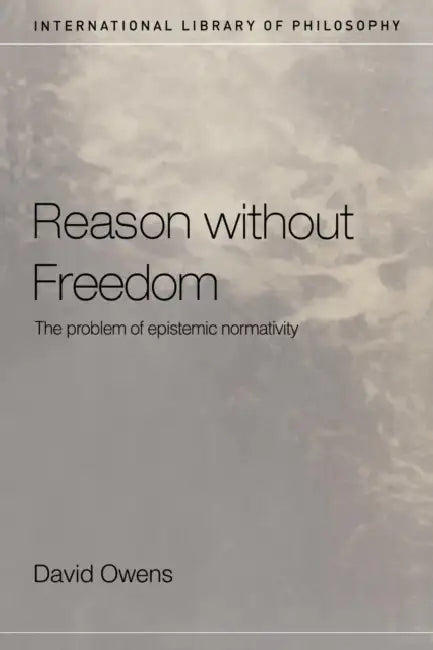 Reason Without Freedom (English, David Owens)