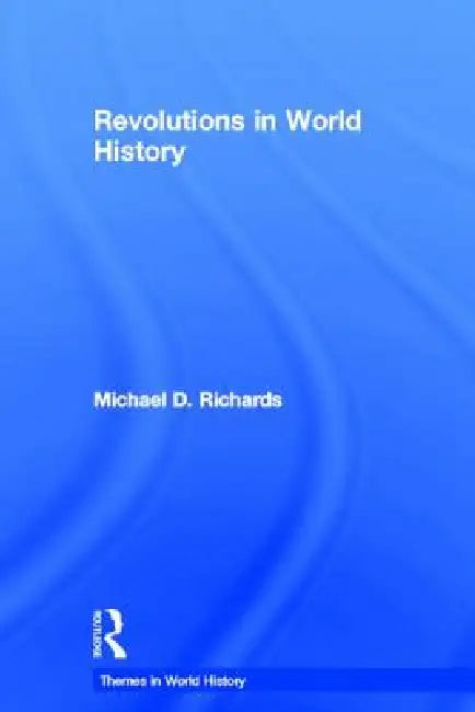 Revolutions in World History (English, Michael D. Richards)