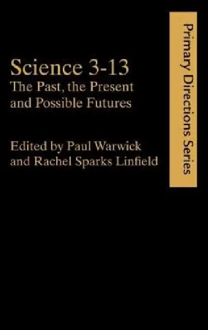 Science 3-13 (English, Rachel Sparks Linfield | Paul Warwick)