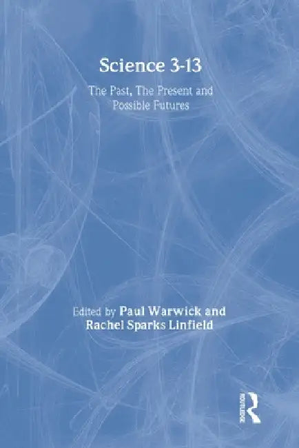 Science 3-13 (English, Rachel Sparks Linfield | Paul Warwick)