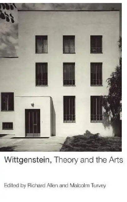 Wittgenstein, Theory and the Arts (English, Richard Allen | Malcolm Turvey)
