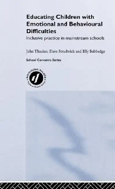 Educating Children with Emotional and Behavioural Difficulties (English, Elly Babbedge | David Strudwick | John Thacker)