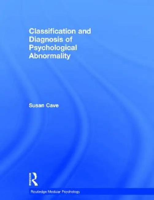 Classification and Diagnosis of Psychological Abnormality (English, Susan Cave)