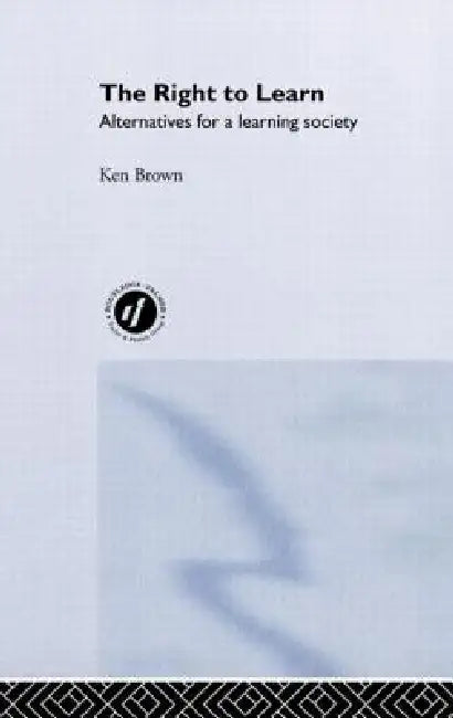 The Right to Learn (English, Ken Brown)