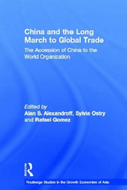 China and the Long March to Global Trade (English, Alexandroff Alan S | Sylvia Ostry | Rafael Gomez)