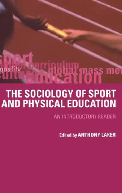 Sociology of Sport and Physical Education (English, Anthony Laker)