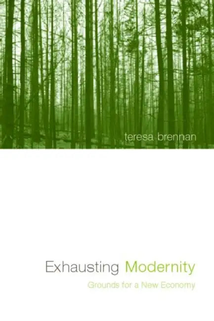 Exhausting Modernity (English, Teresa Brennan)
