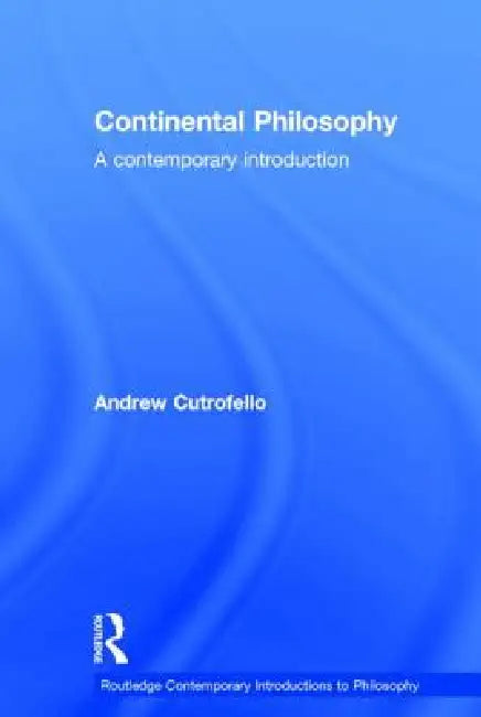 Continental Philosophy (English, Andrew Cutrofello)