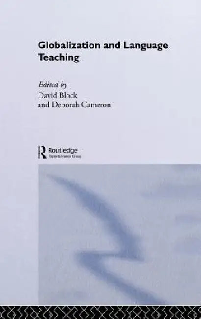 Globalization and Language Teaching (English, David Block | Deborah Cameron)