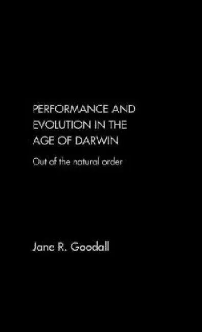 Performance and Evolution in the Age of Darwin (English, Jane Goodall)