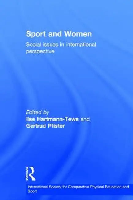 Sport and Women (English, Gertrud Pfister | Ilse Hartmann-Tews)