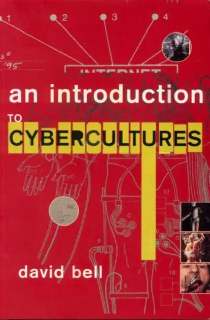 An Introduction to Cybercultures (English, David Bell)