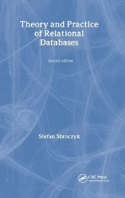 Theory and Practice of Relational Databases (English, Stefan Stanczyk | Bob Champion | Richard Leyton)