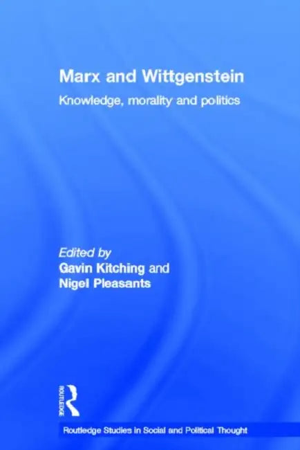 Marx and Wittgenstein (English, Gavin Kitching | Nigel Pleasants | G. N. Kitching)