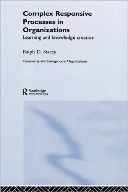 Complex Responsive Processes in Organizations (English, Ralph Stacey)
