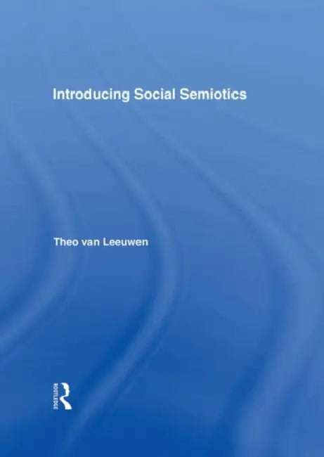 Introducing Social Semiotics (English, Theo Van Leeuwen)