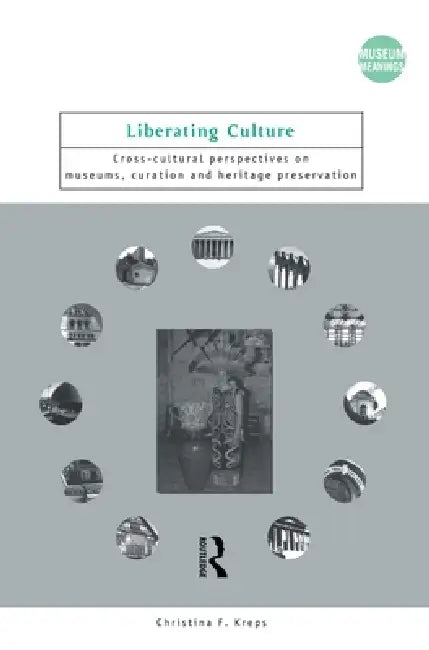 Liberating Culture (English, Christina Kreps)