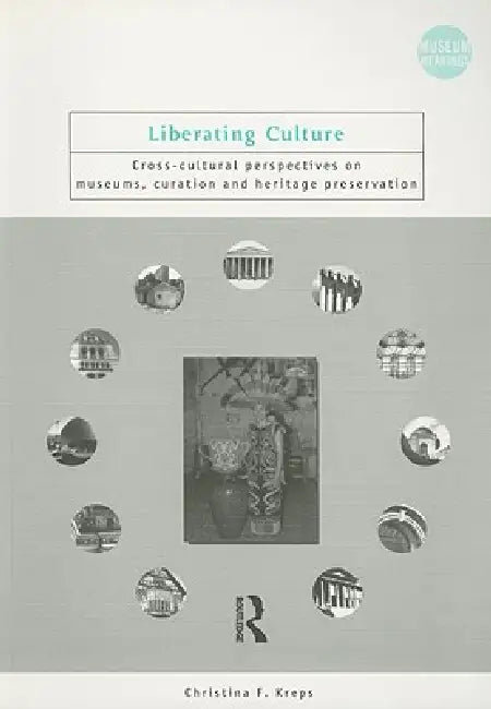 Liberating Culture (English, Christina Kreps)