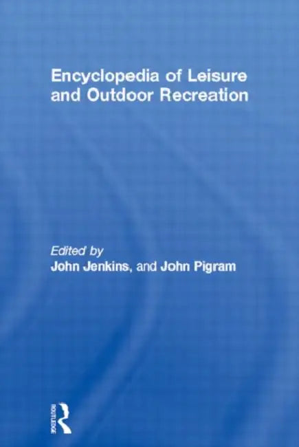 Encyclopedia of Leisure and Outdoor Recreation (English, John Jenkins | John Pigram)