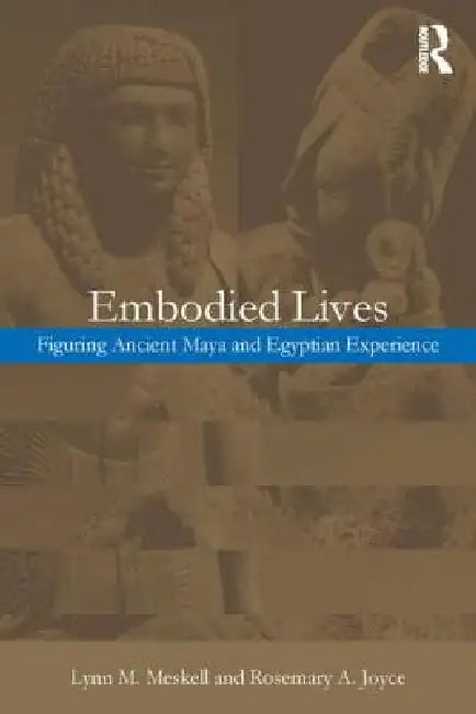 Embodied Lives (English, Rosemary a. Joyce | Lynn M. Meskell)