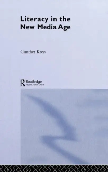 Literacy in the New Media Age (English, Gunther Kress)