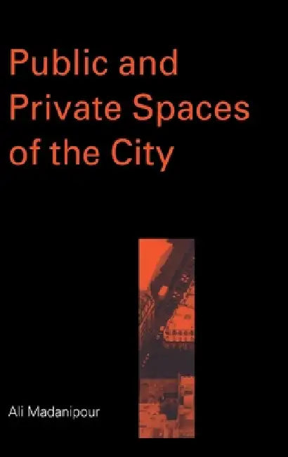 Public and Private Spaces of the City (English, Ali Madanipour)