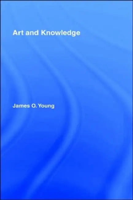 Art and Knowledge (English, James O. Young)