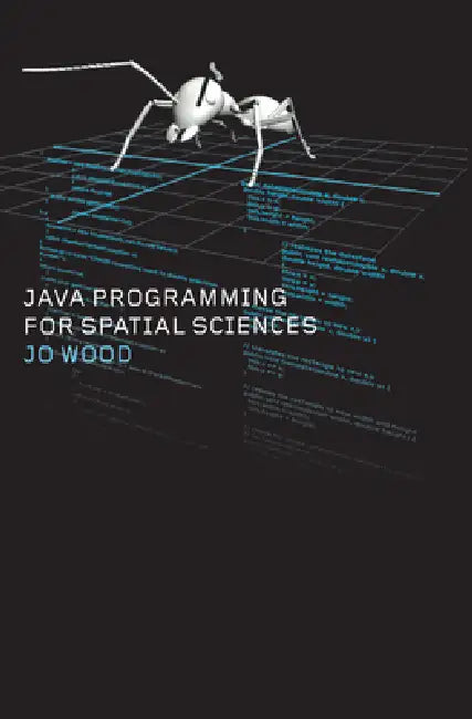 Java Programming for Spatial Sciences (English, Jo Wood)