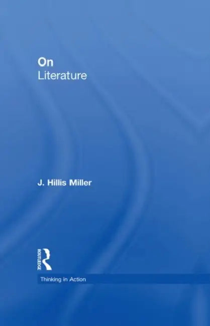 On Literature (English, J. Hillis Miller)