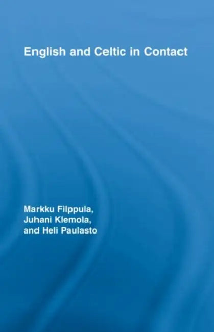 English and Celtic in Contact (English, Markku Filppula | Juhani Klemola | Heli Paulasto)