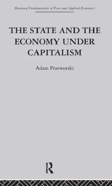 The State and the Economy Under Capitalism (English, A. Przeworski)