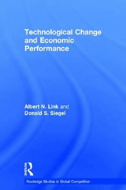 Technological Change and Economic Performance (English, Albert N. Link | Donald Siegel)