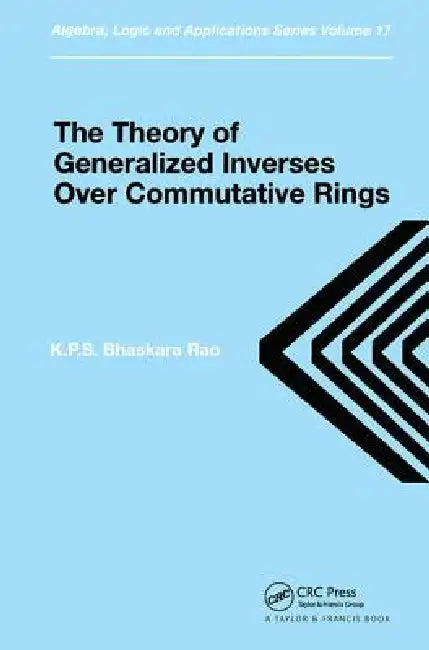 Theory of Generalized Inverses Over Commutative Rings (English, K. P. S. Bhaskara Rao)