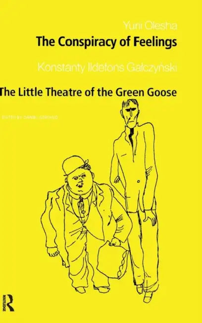 The Conspiracy of Feelings and The Little Theatre of the Green Goose (English, Daniel Gerould)