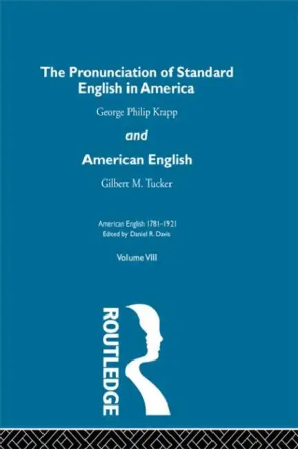 The Pronunciation of Standard English in America (English, George Phillip Krapp)