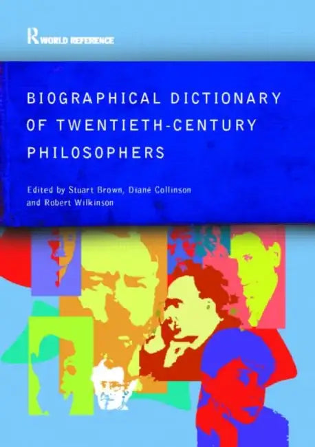 Biographical Dictionary of Twentieth-Century Philosophers (English, Stuart Brown)