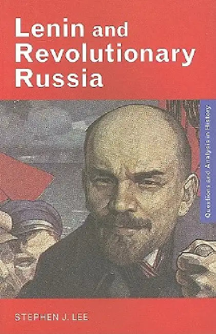 Lenin and Revolutionary Russia (English, Stephen J. Lee)