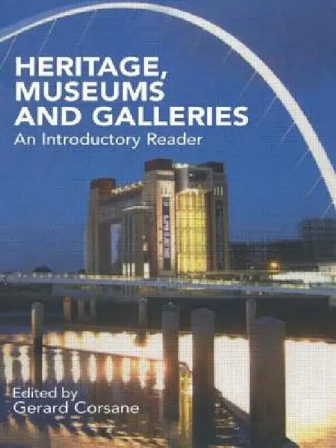 Heritage, Museums and Galleries (English, Gerard Corsane)