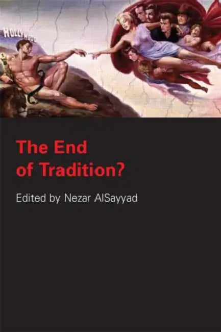 The End of Tradition? (English, Nezar Alsayyad)