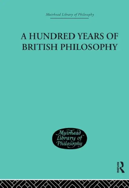 A Hundred Years of British Philosophy (English, Rudolf Metz)
