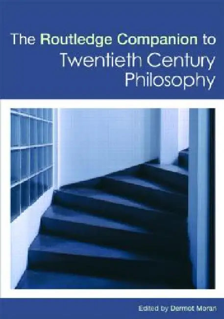 The Routledge Companion to Twentieth Century Philosophy (English, Dermot Moran)