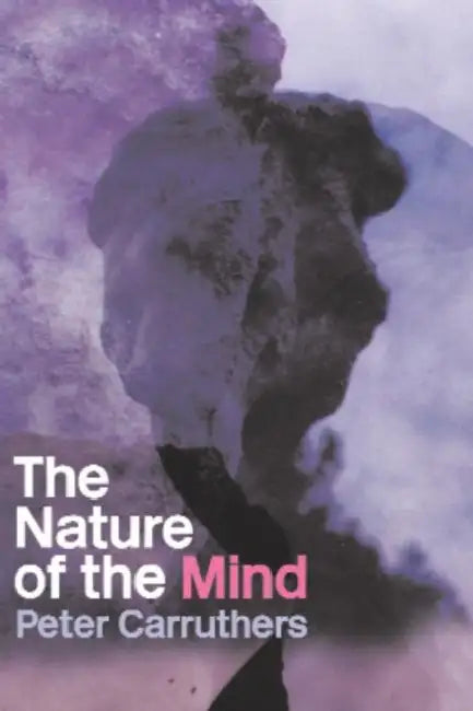 The Nature of the Mind (English, Peter Carruthers)