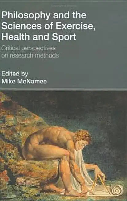 Philosophy and the Sciences of Exercise, Health and Sport (English, Mike Mcnamee)