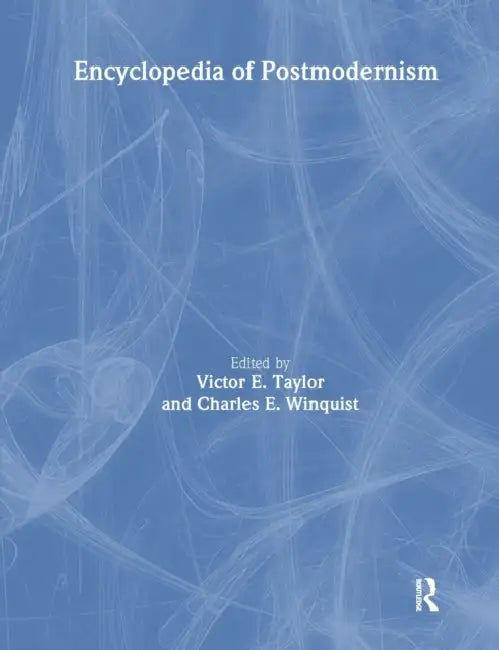 Encyclopedia of Postmodernism (English, Victor E. Taylor | Charles E. Winquist)